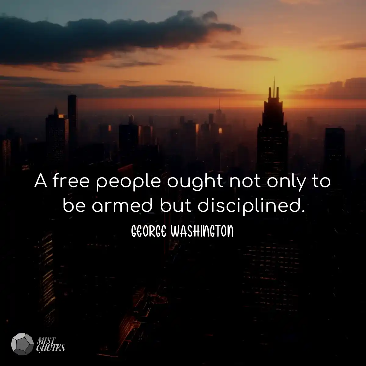 A free people ought not only to be armed