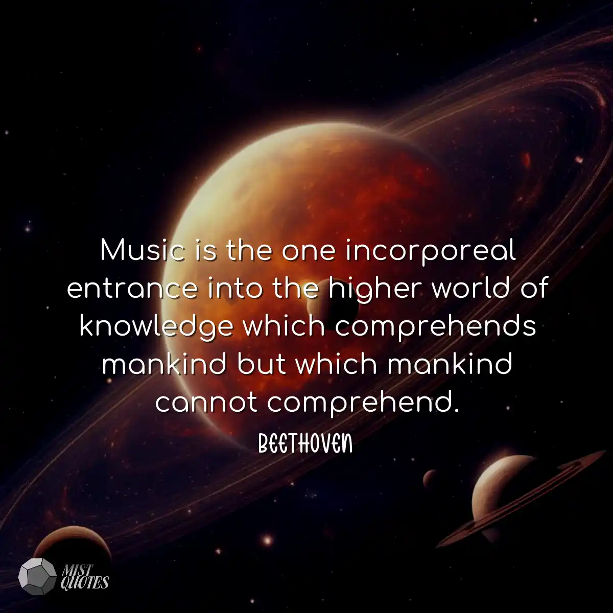 Music is the one incorporeal entrance in