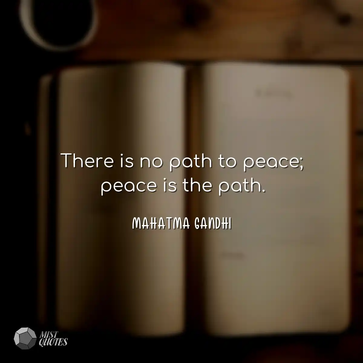 There is no path to peace; peace is the 