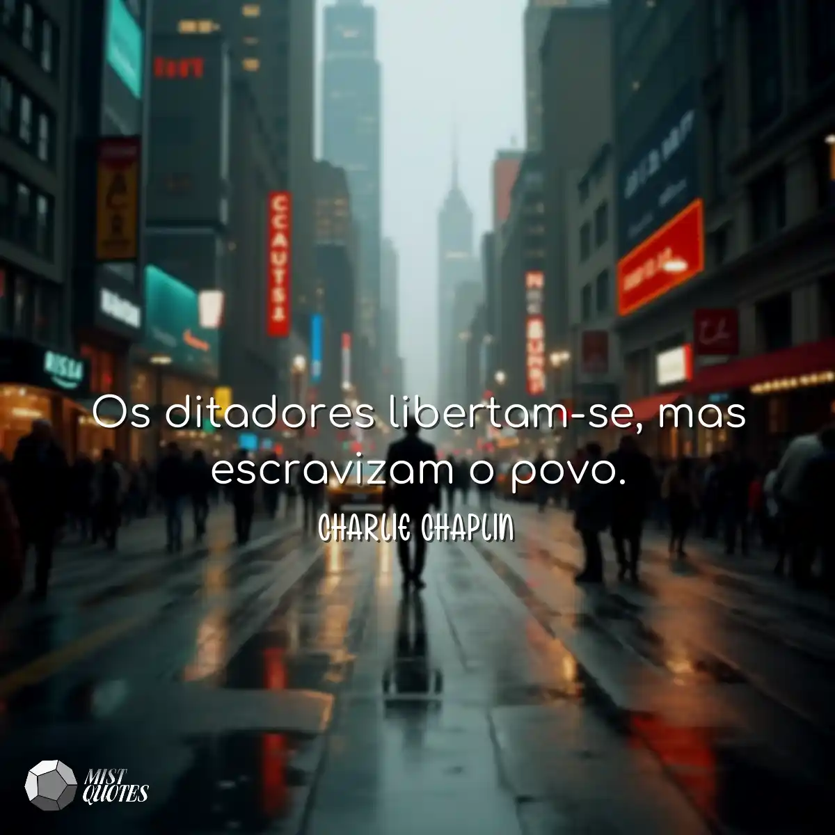 Os ditadores libertam-se, mas escravizam