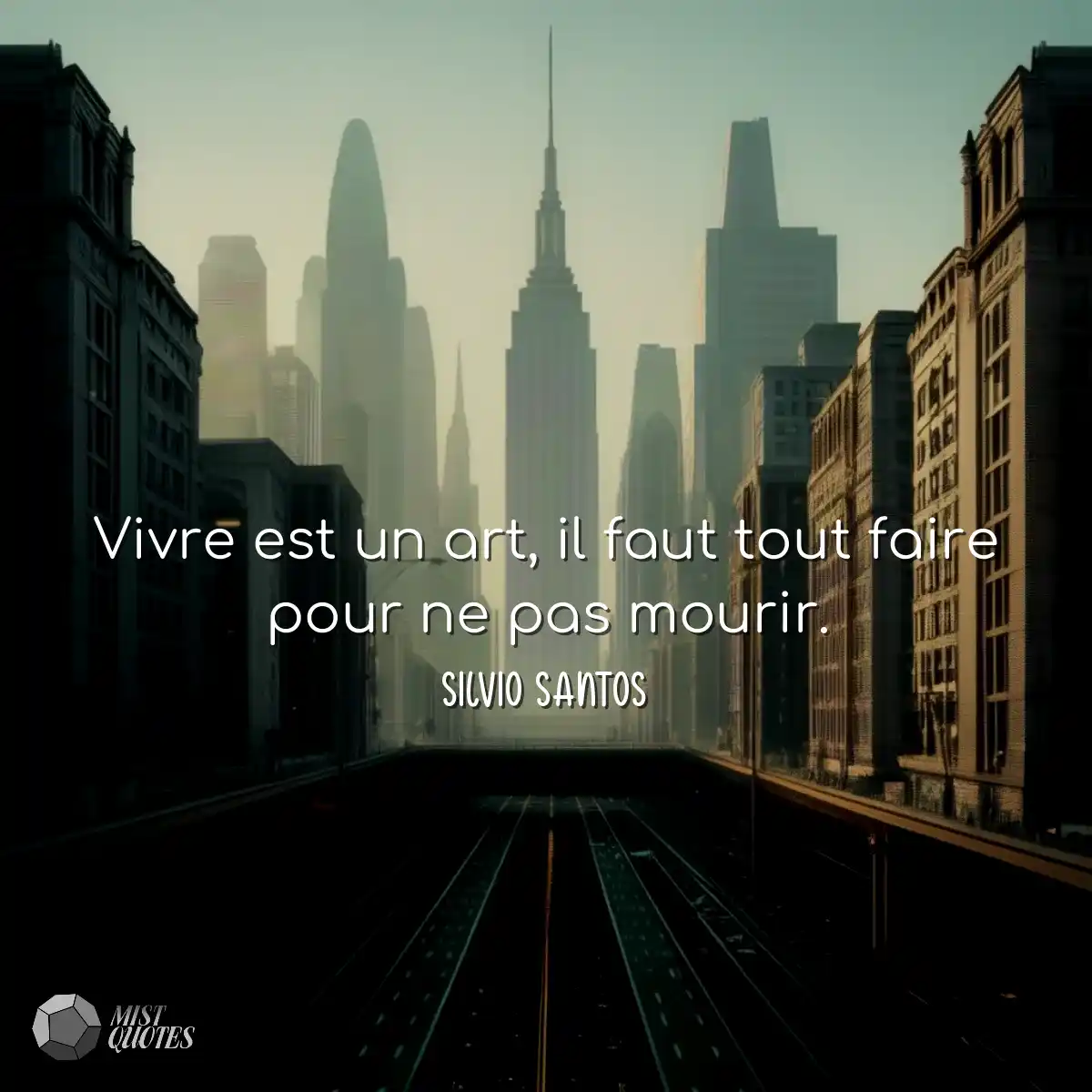 Vivre est un art, il faut tout faire pou