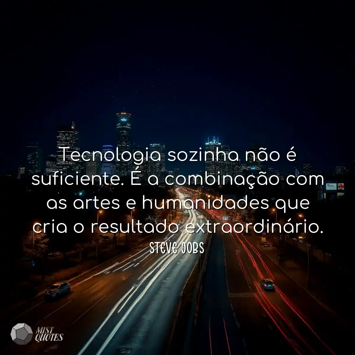 Tecnologia sozinha não é suficiente. É a combinaçã