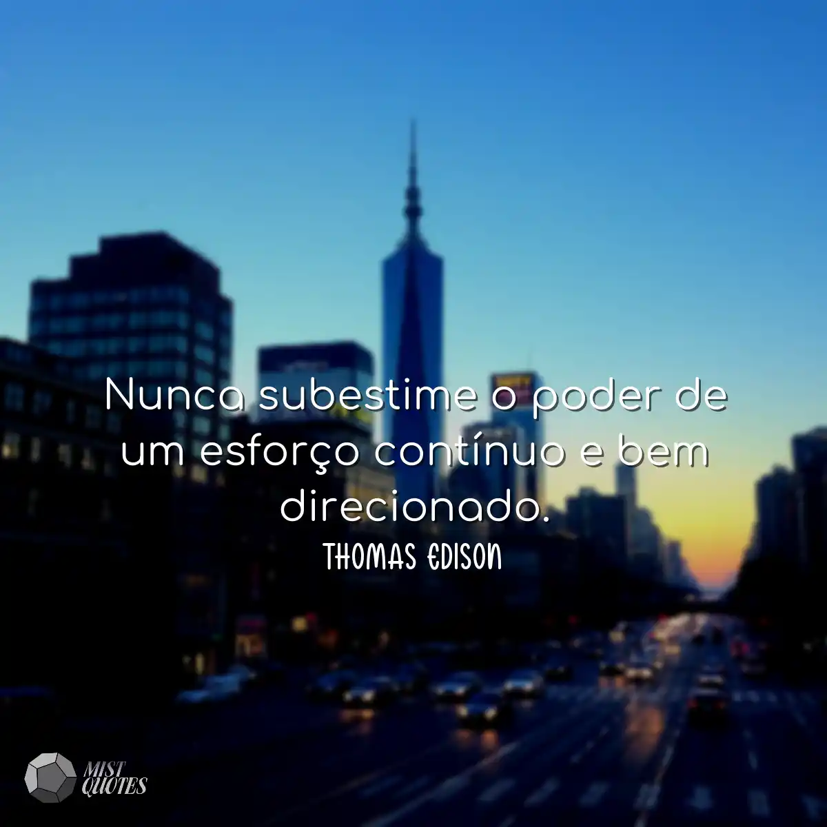 Nunca subestime o poder de um esforço c