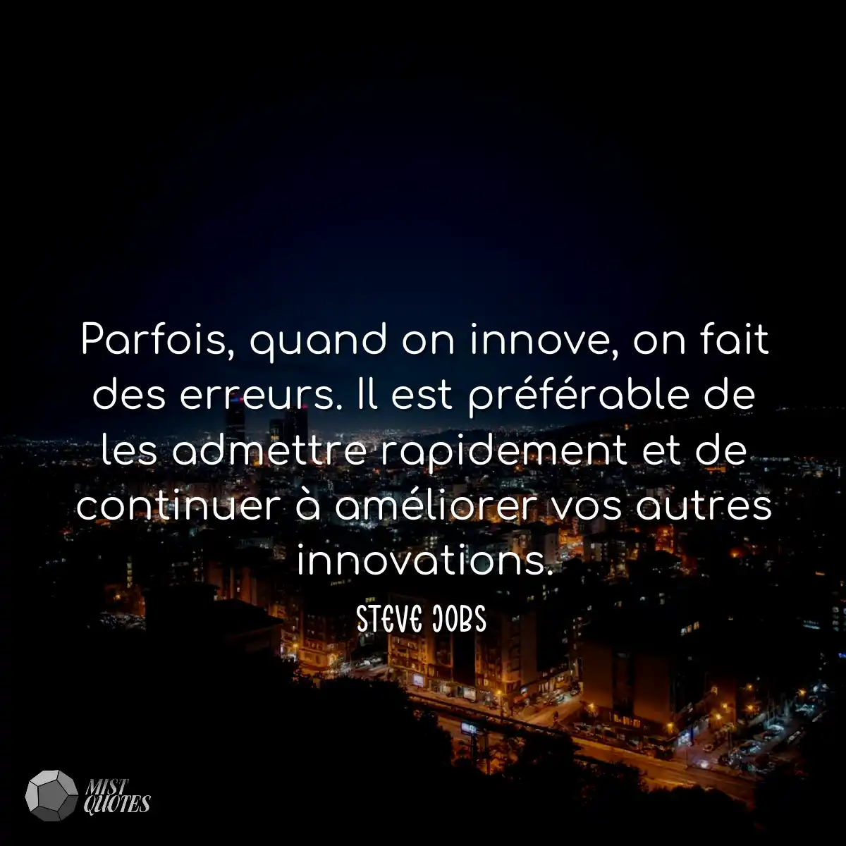 Parfois, quand on innove, on fait des erreurs. Il 