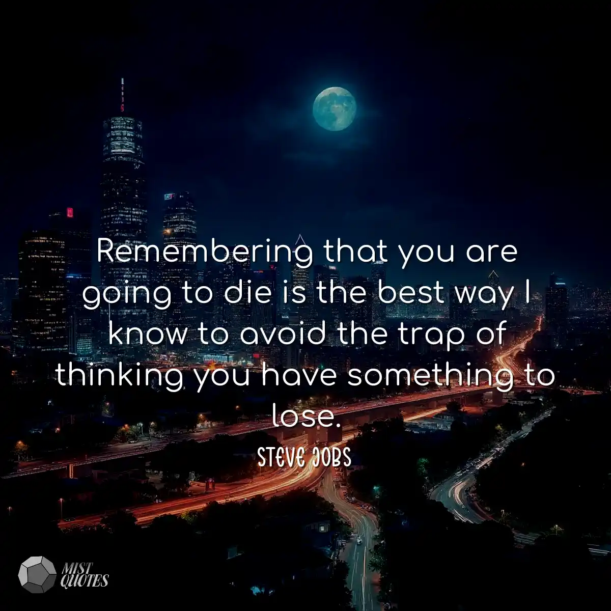 Remembering that you are going to die is the best 