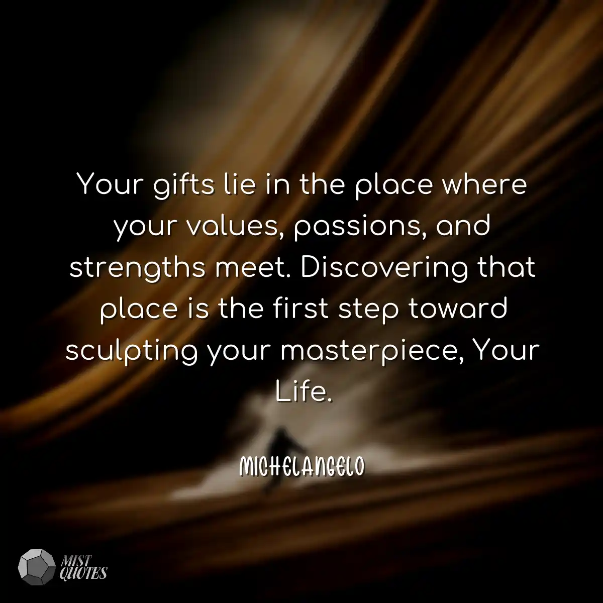 Your gifts lie in the place where your v