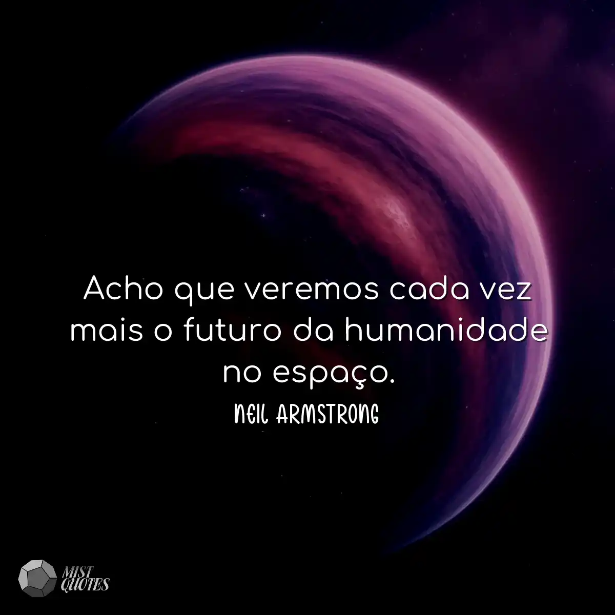 Acho que veremos cada vez mais o futuro 