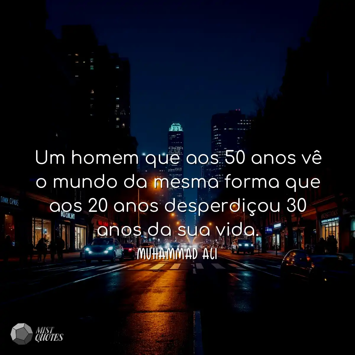Um homem que aos 50 anos vê o mundo da mesma forma