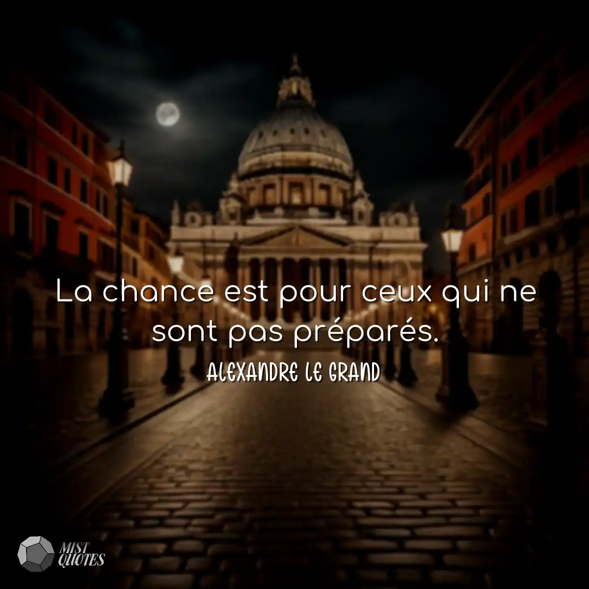 La chance est pour ceux qui ne sont pas préparés.