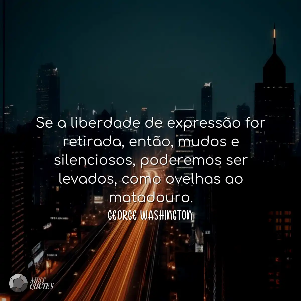 Se a liberdade de expressão for retirada, então, m