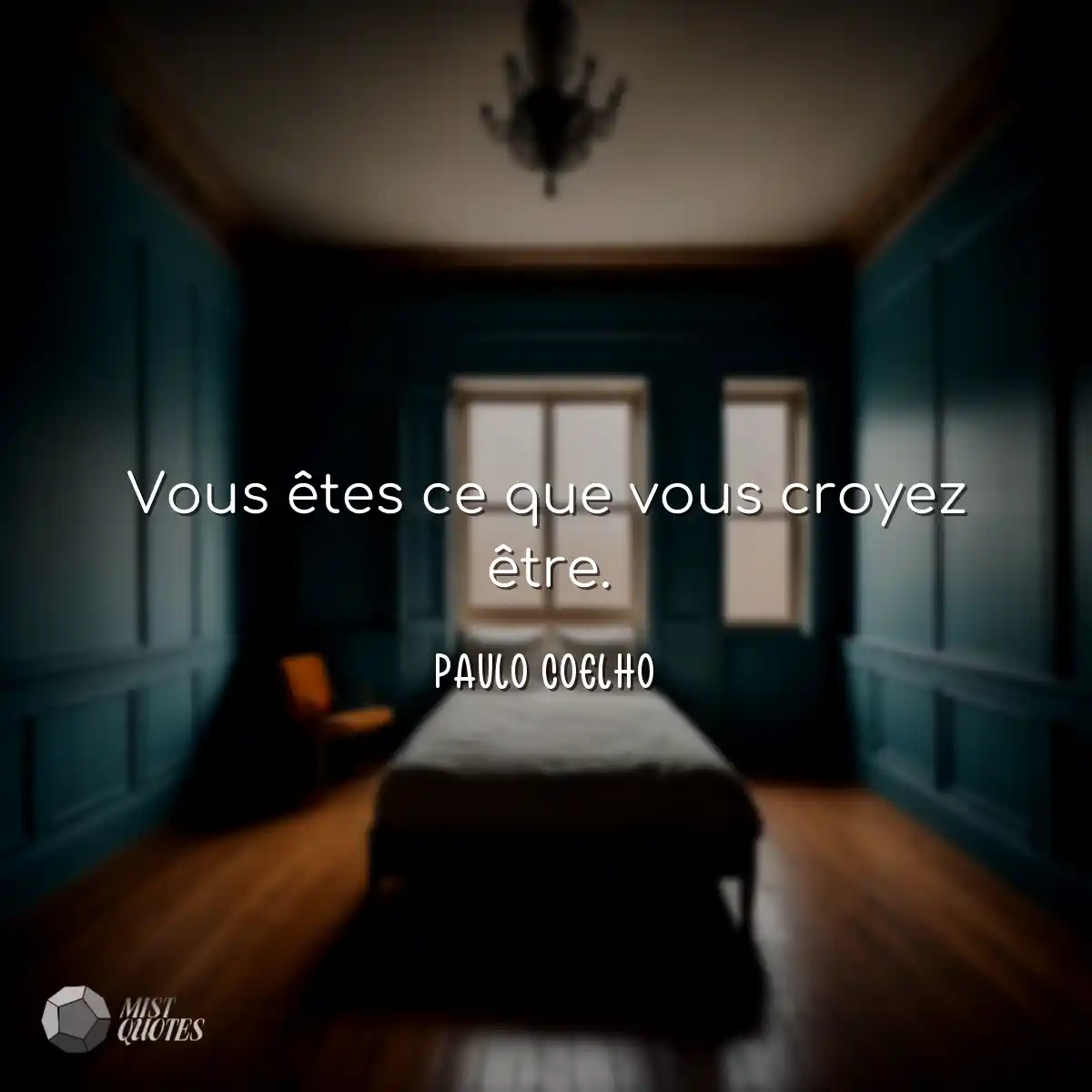 Vous êtes ce que vous croyez être.