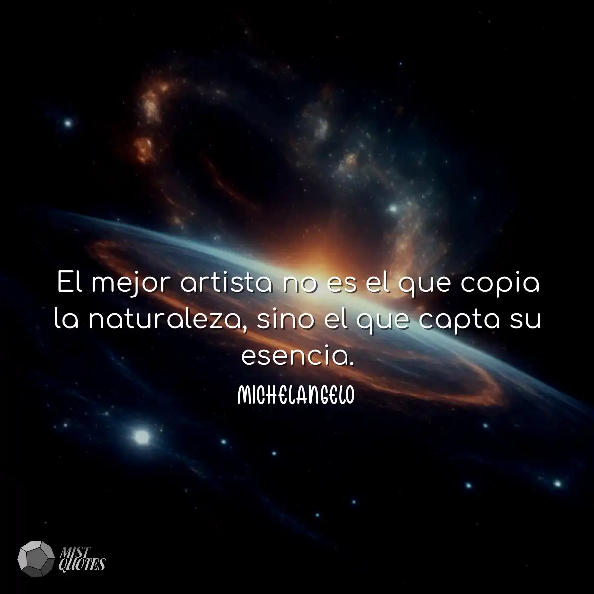 El mejor artista no es el que copia la naturaleza,