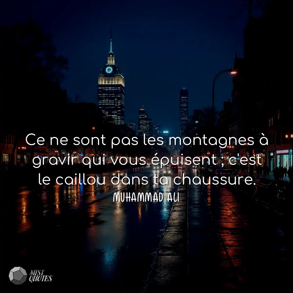 Ce ne sont pas les montagnes à gravir qui vous épu