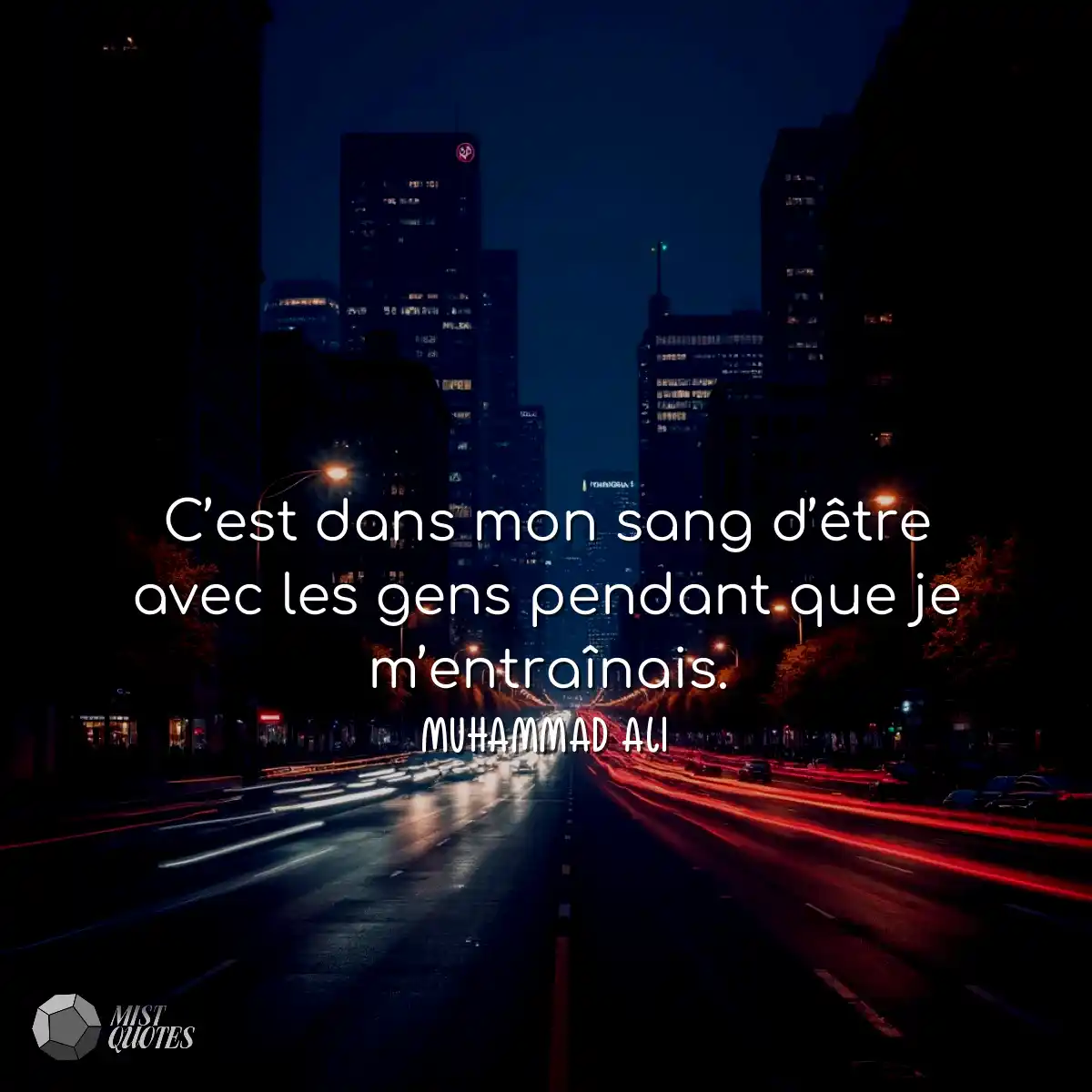 C’est dans mon sang d’être avec les gens pendant q