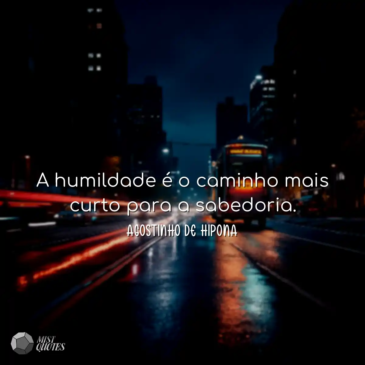 A humildade é o caminho mais curto para a sabedori