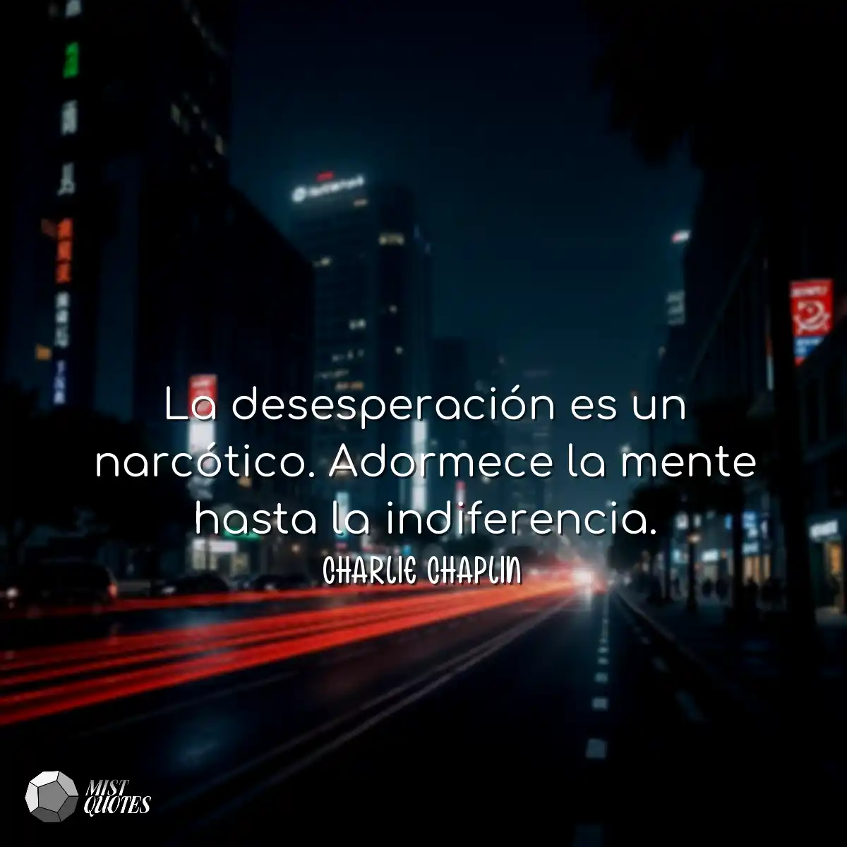 La desesperación es un narcótico. Ador