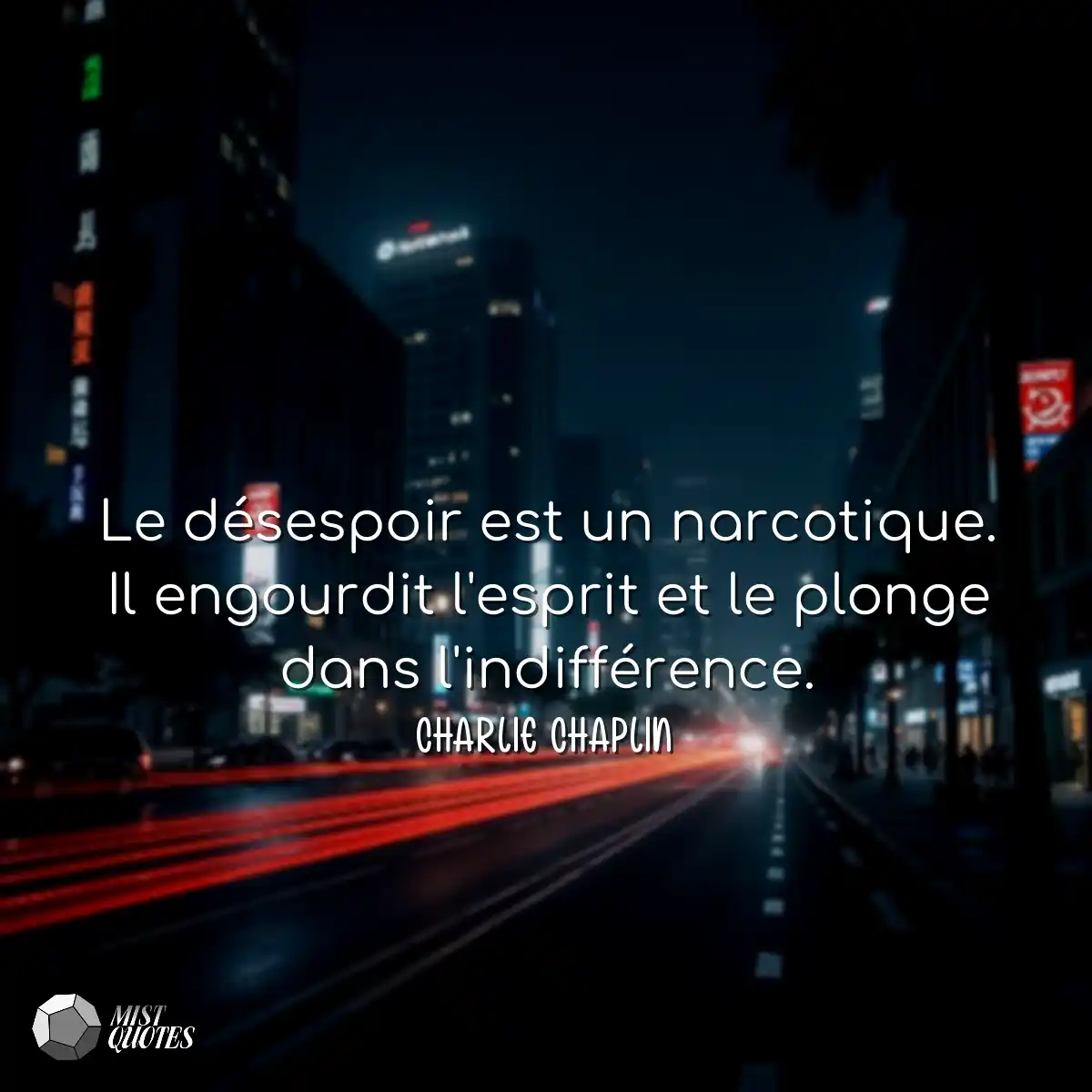 Le désespoir est un narcotique. Il engo