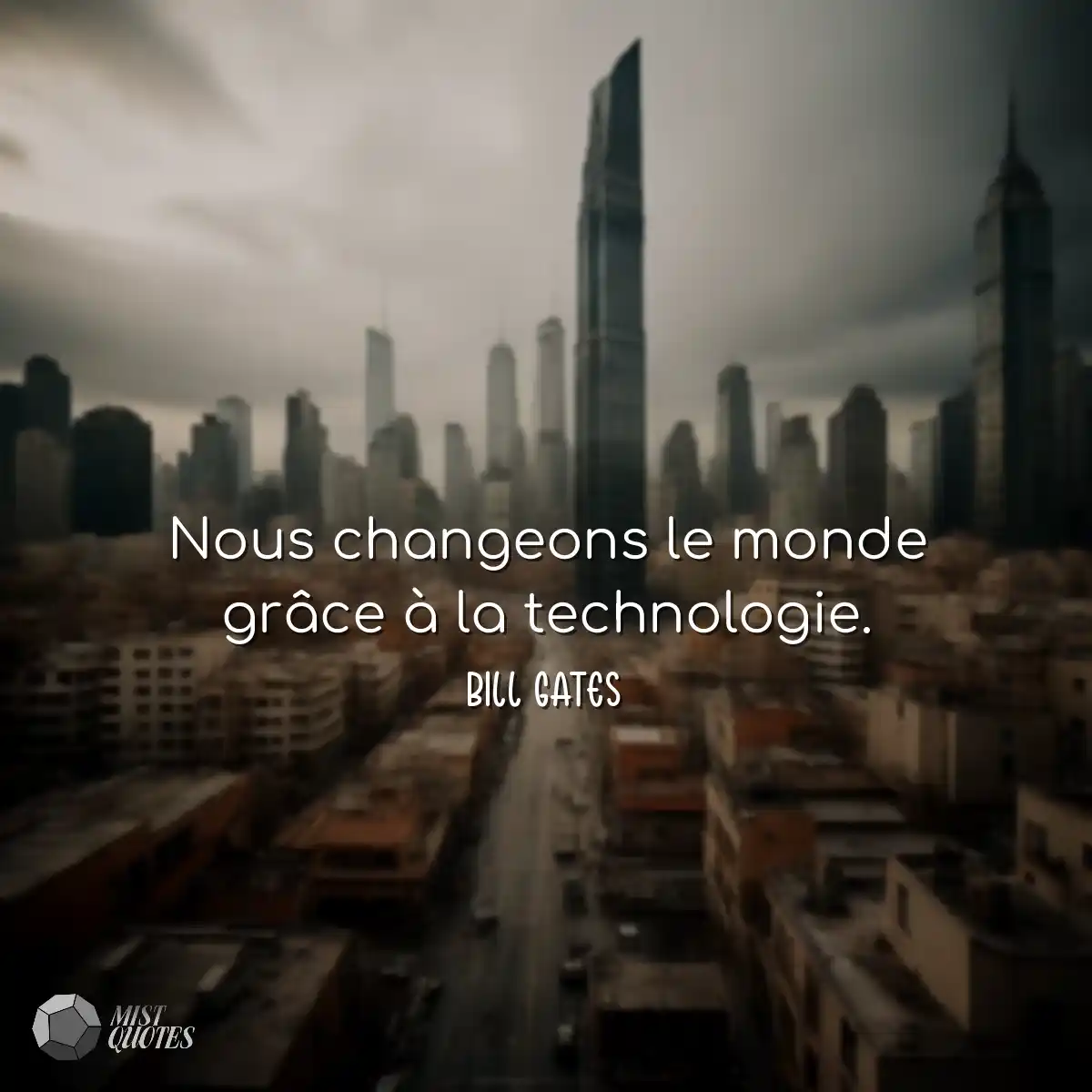 Nous changeons le monde grâce à la technologie.