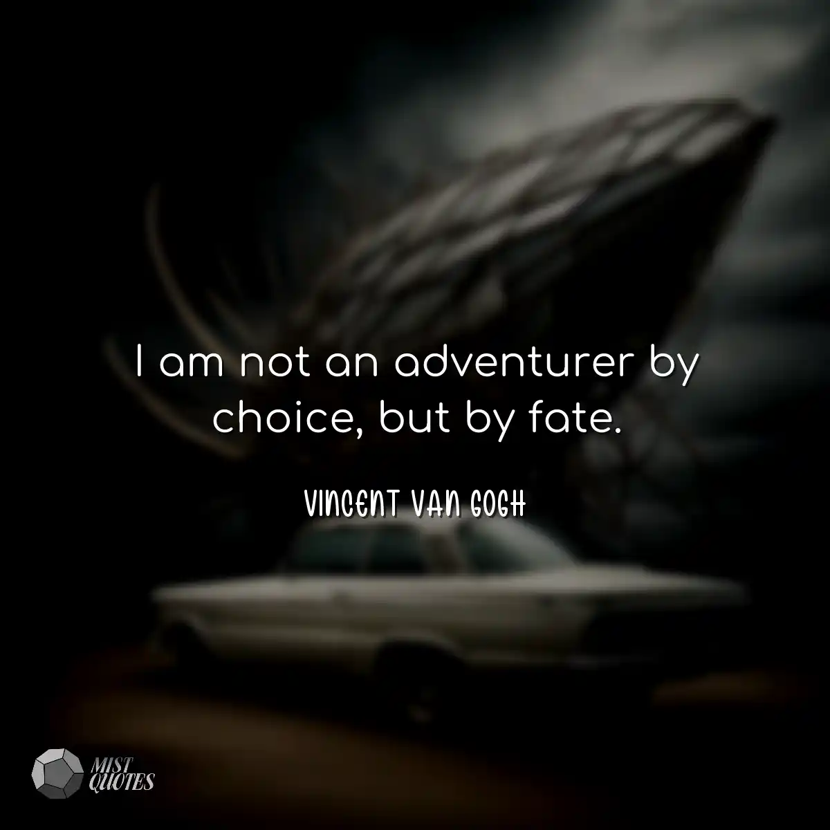 I am not an adventurer by choice, but by