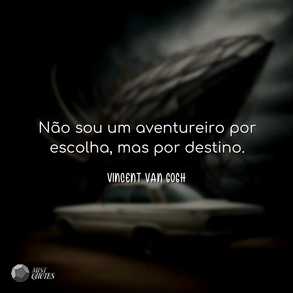 Não sou um aventureiro por escolha, mas