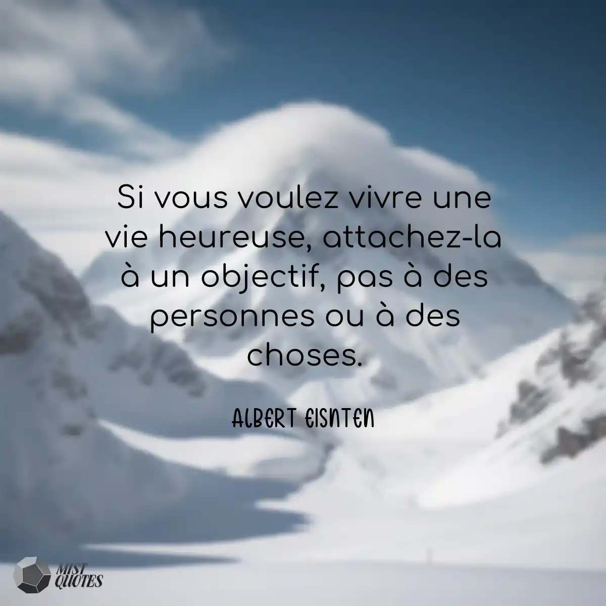 Si vous voulez vivre une vie heureuse, a