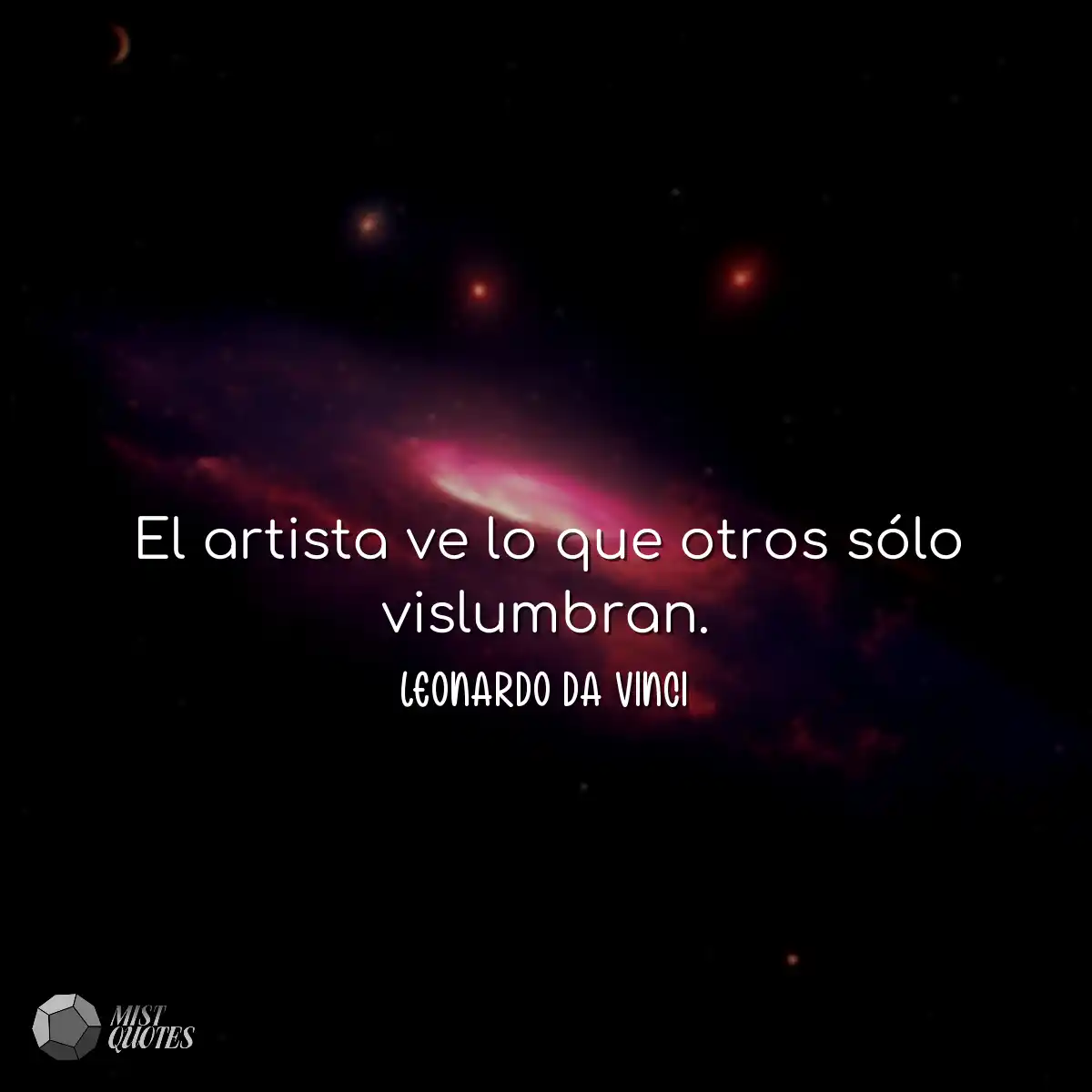 El artista ve lo que otros sólo vislumb