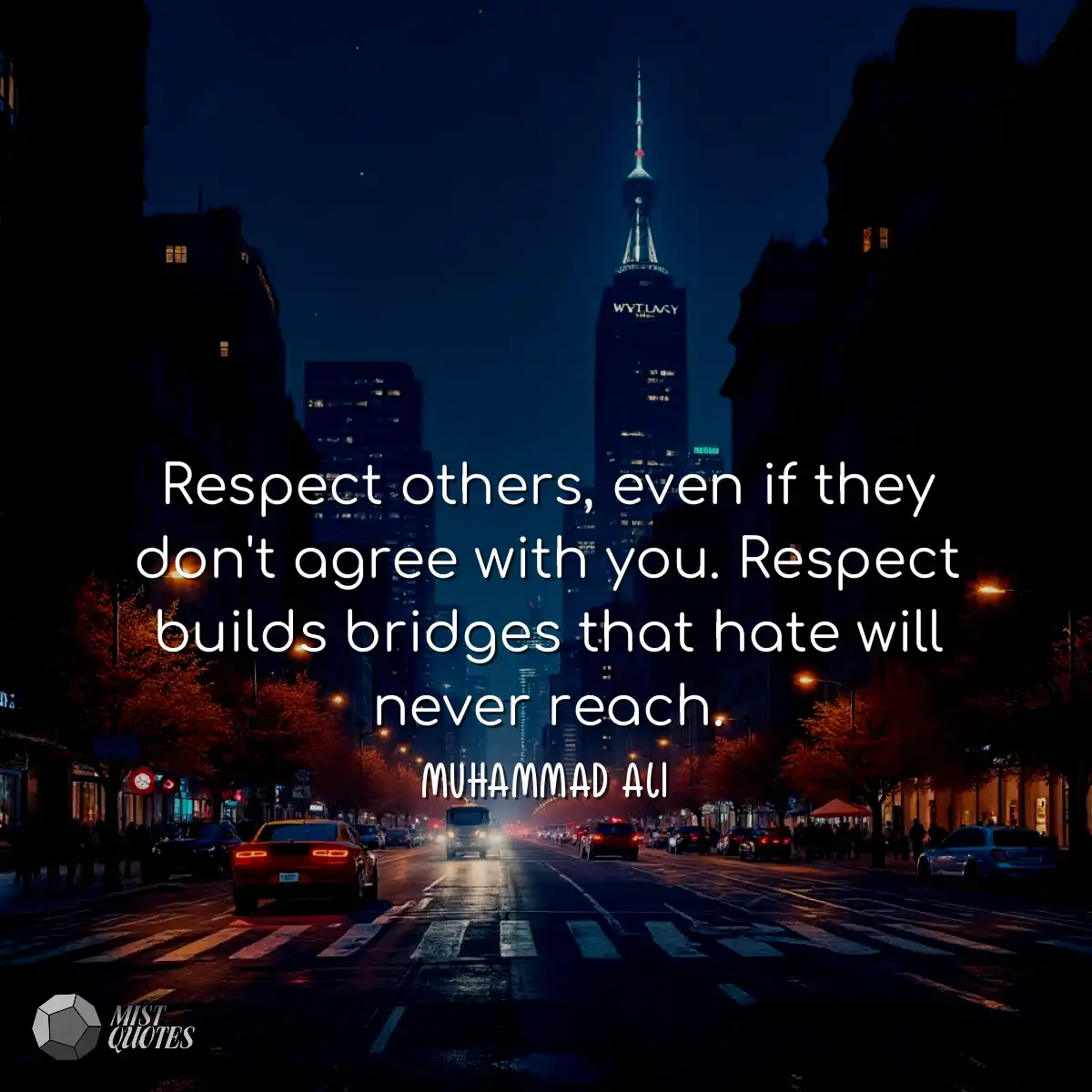 Respect others, even if they don't agree