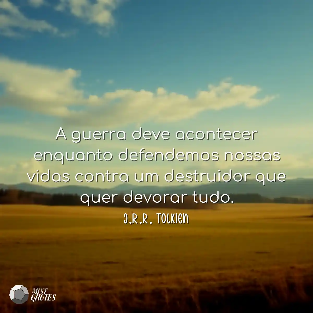 A guerra deve acontecer enquanto defende