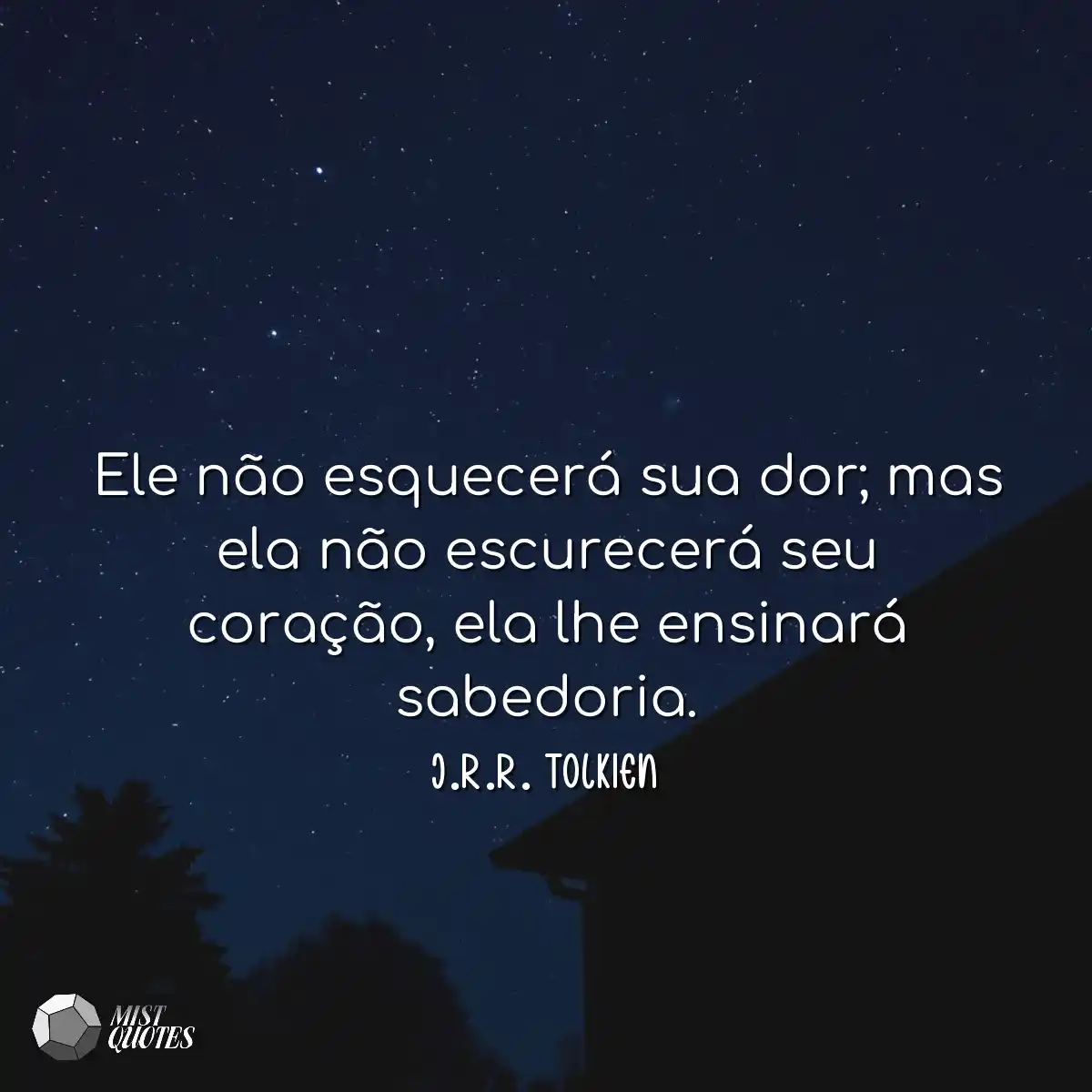 Ele não esquecerá sua dor; mas ela nã