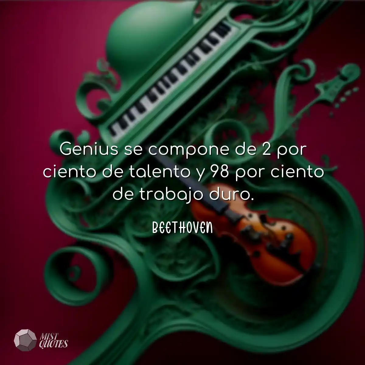 Genius se compone de 2 por ciento de talento y 98 