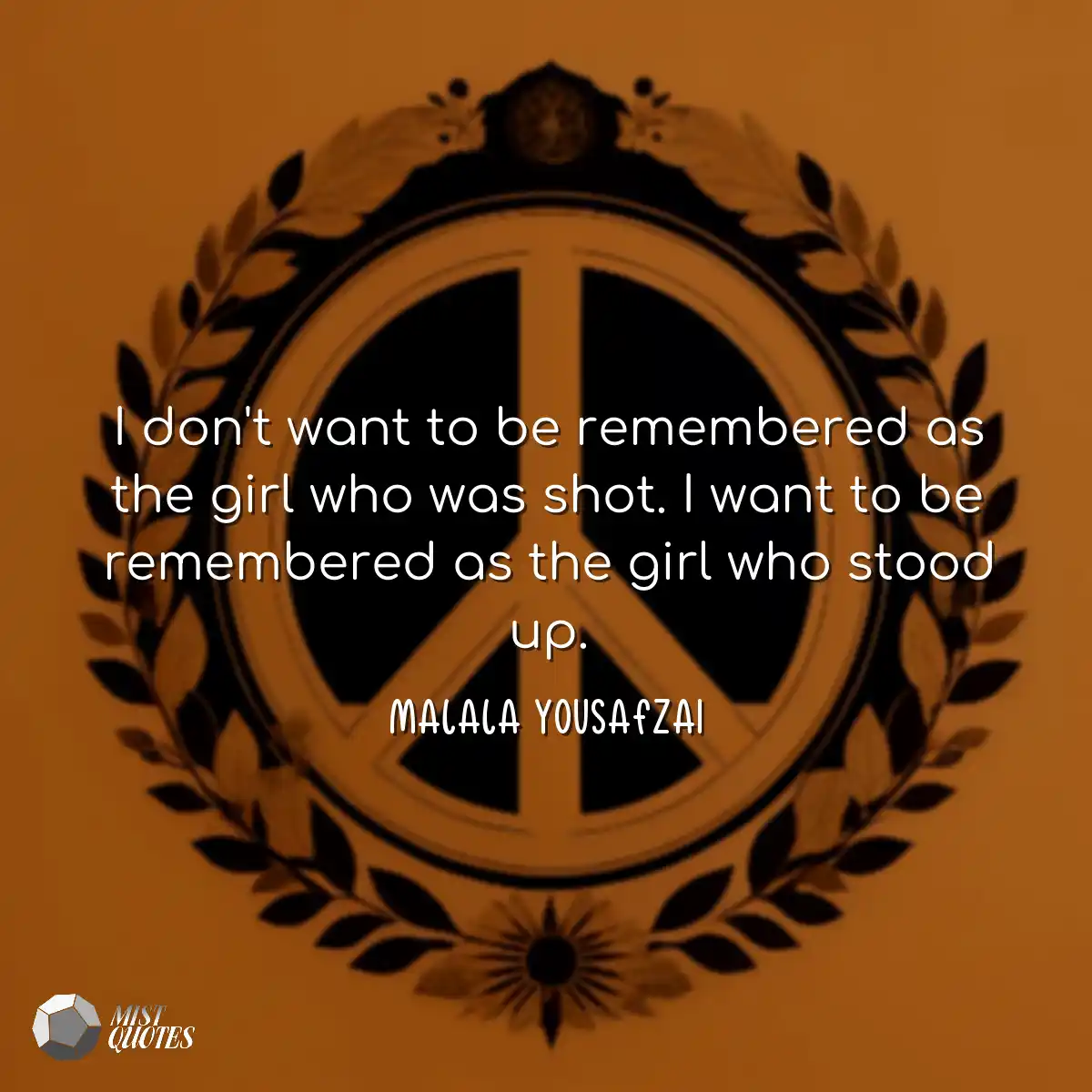 I don't want to be remembered as the girl who was 