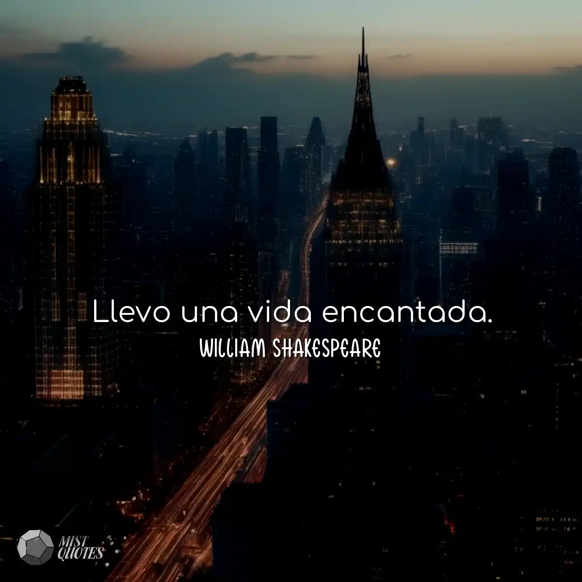 Llevo una vida encantada.