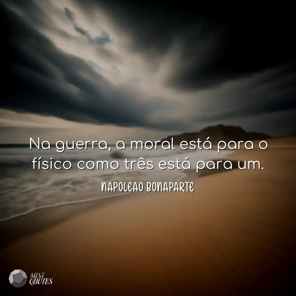 Na guerra, a moral está para o físico como três es