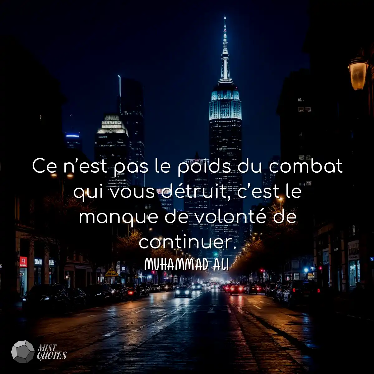 Ce n’est pas le poids du combat qui vous détruit, 