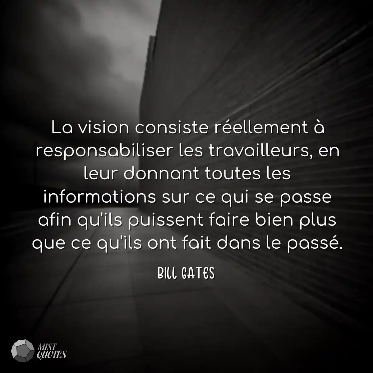 La vision consiste réellement à responsabiliser le