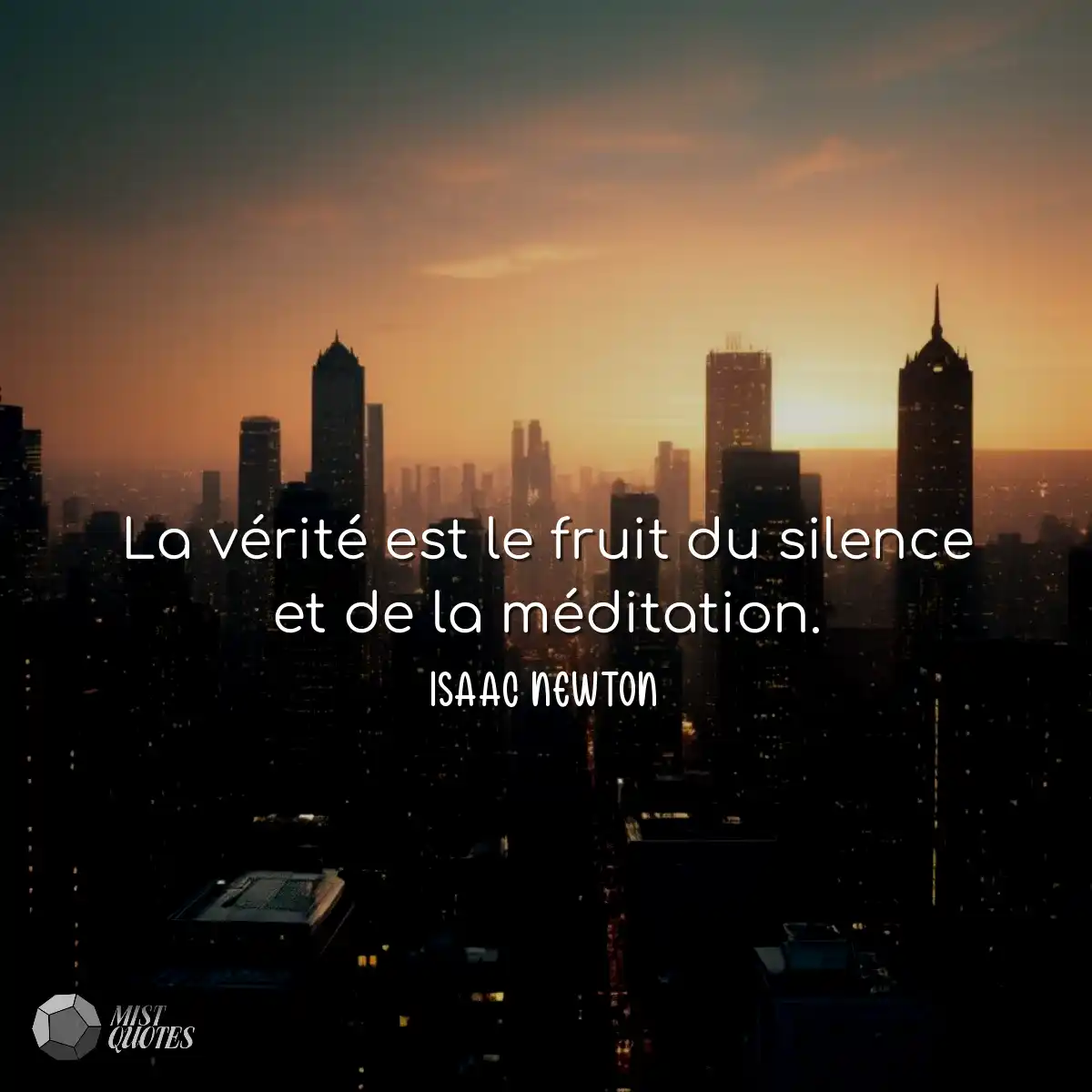 La vérité est le fruit du silence et d