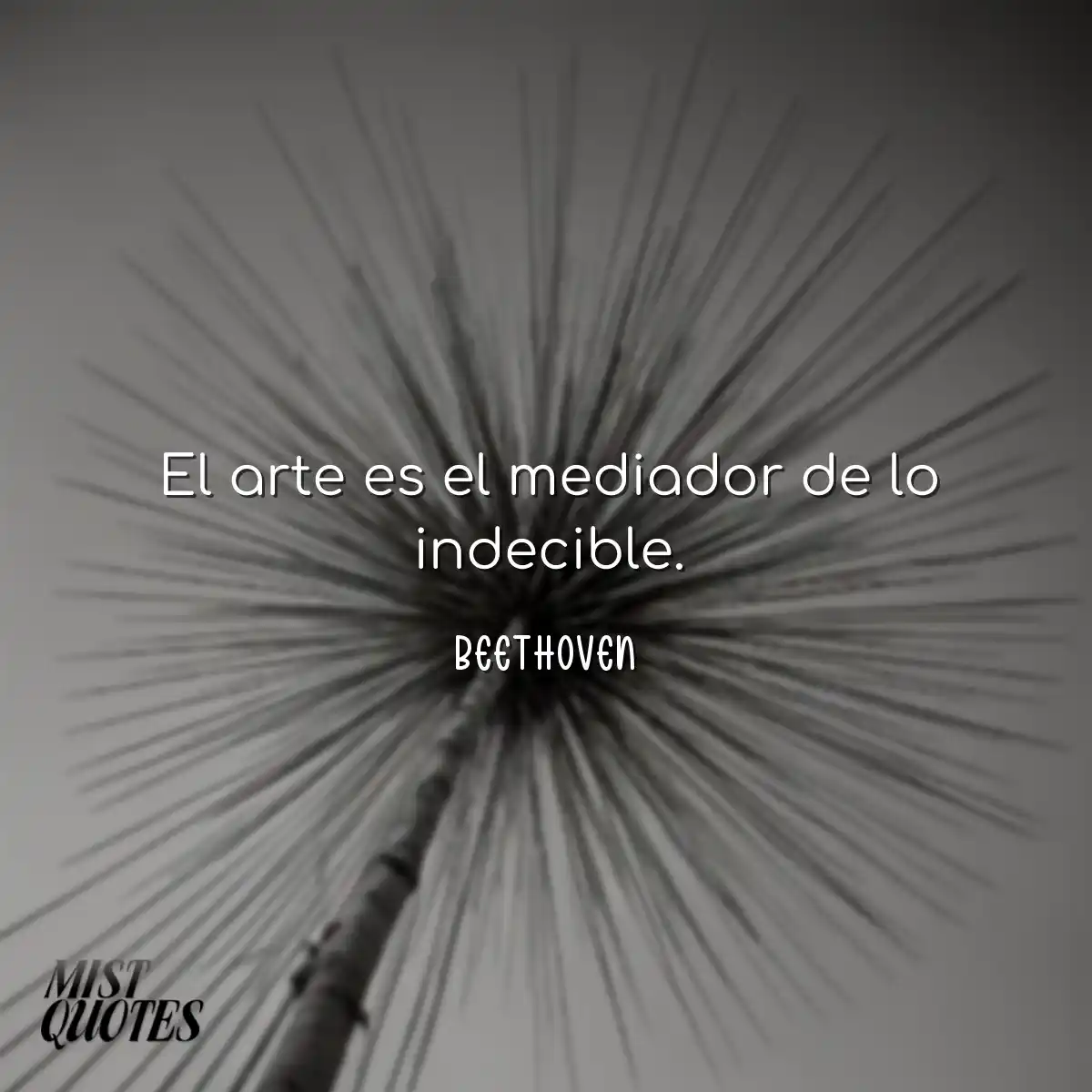 El arte es el mediador de lo indecible.