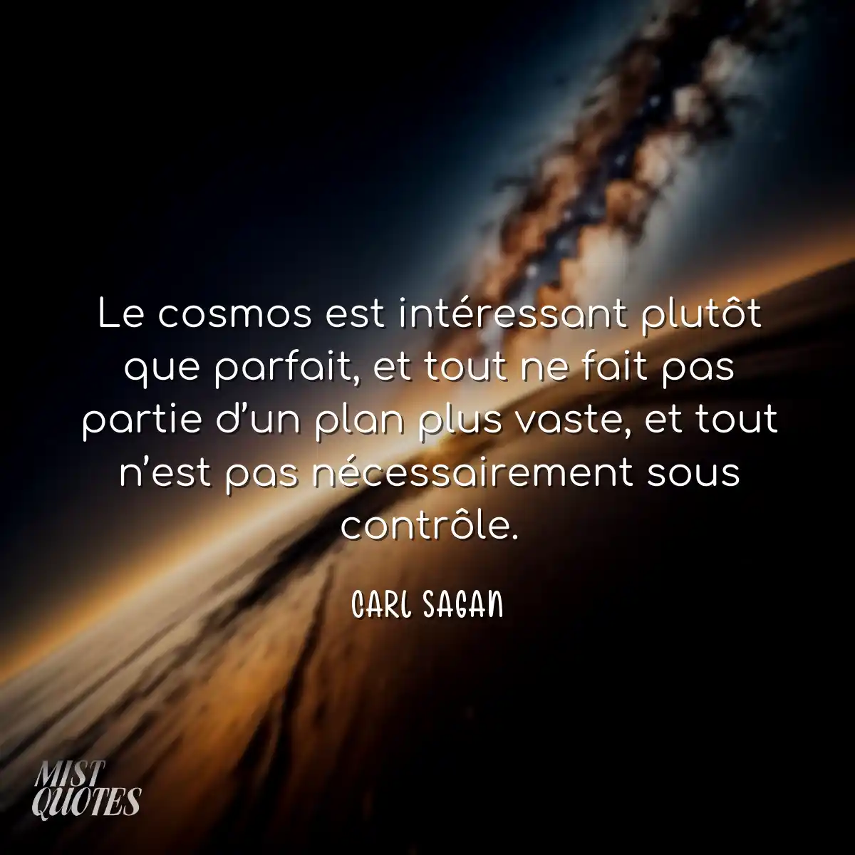 Le cosmos est intéressant plutôt que parfait, et t