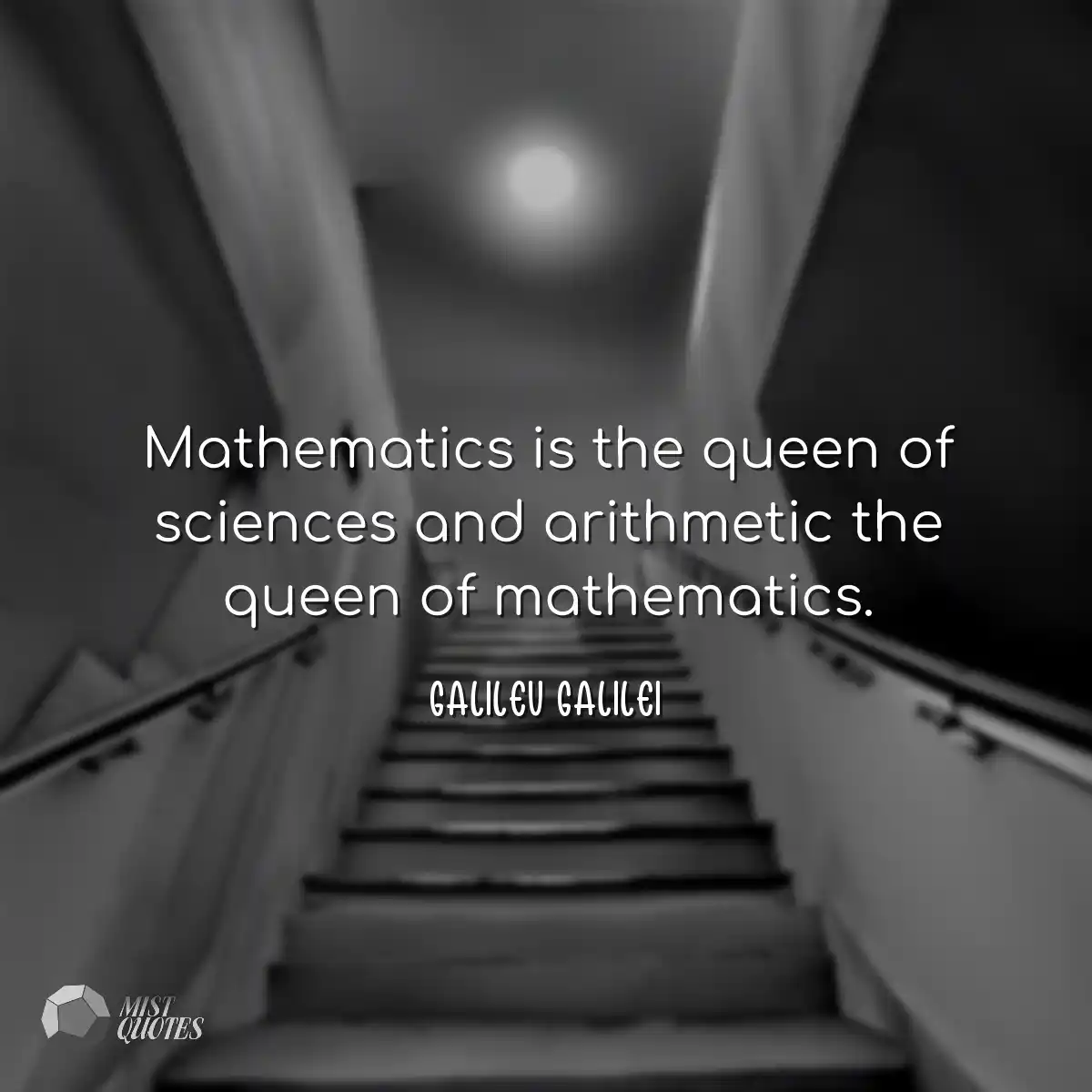 Mathematics is the queen of sciences and