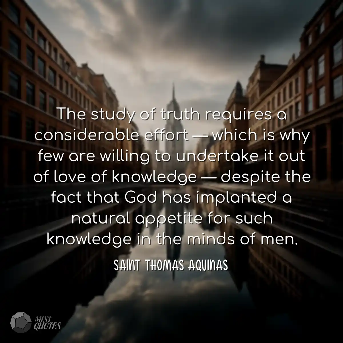 The study of truth requires a considerab