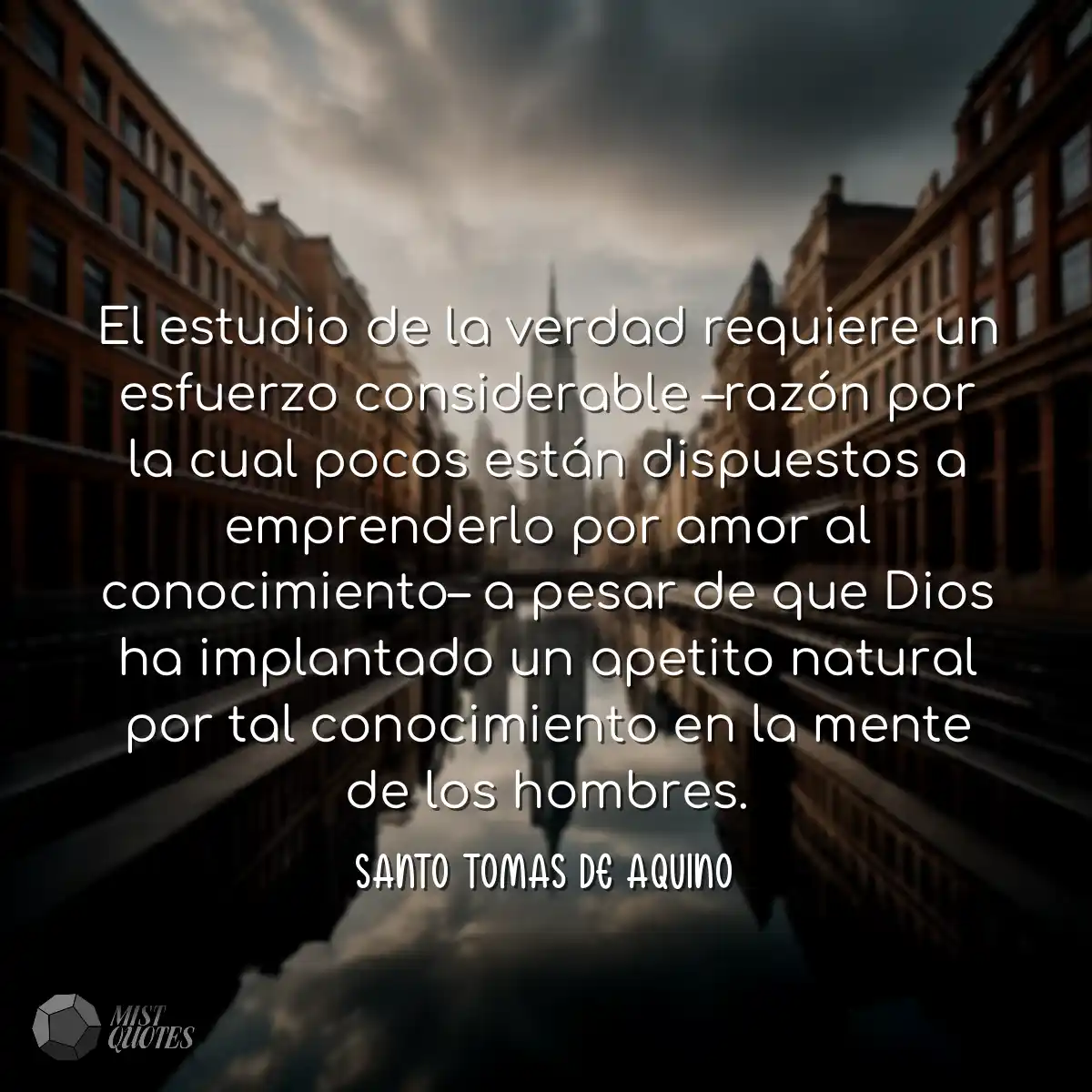 El estudio de la verdad requiere un esfuerzo consi
