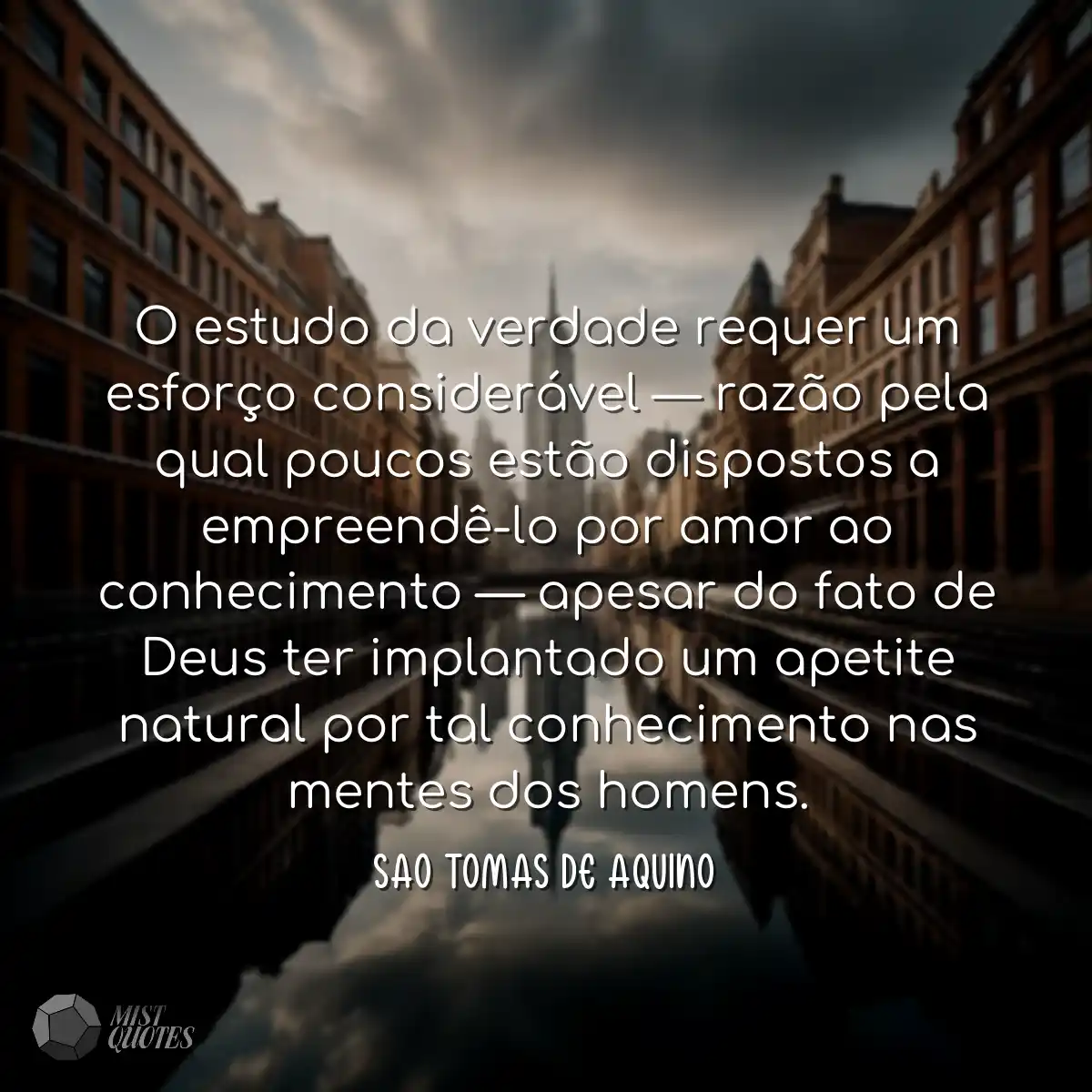 O estudo da verdade requer um esforço c