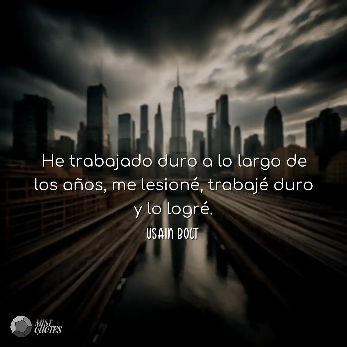 He trabajado duro a lo largo de los año