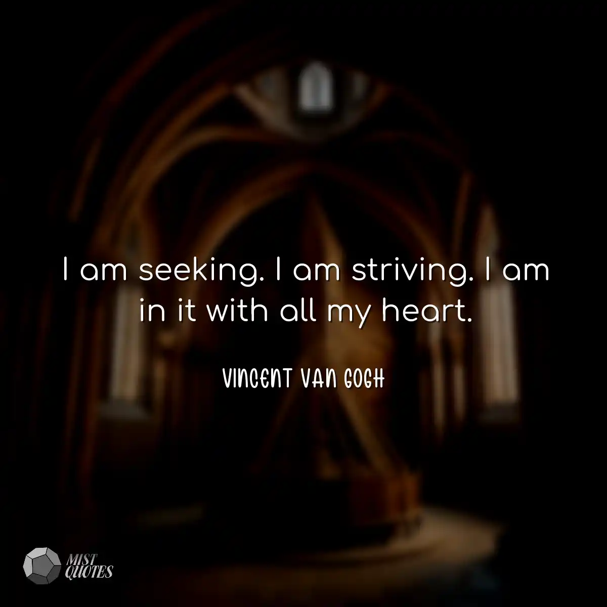 I am seeking. I am striving. I am in it with all m