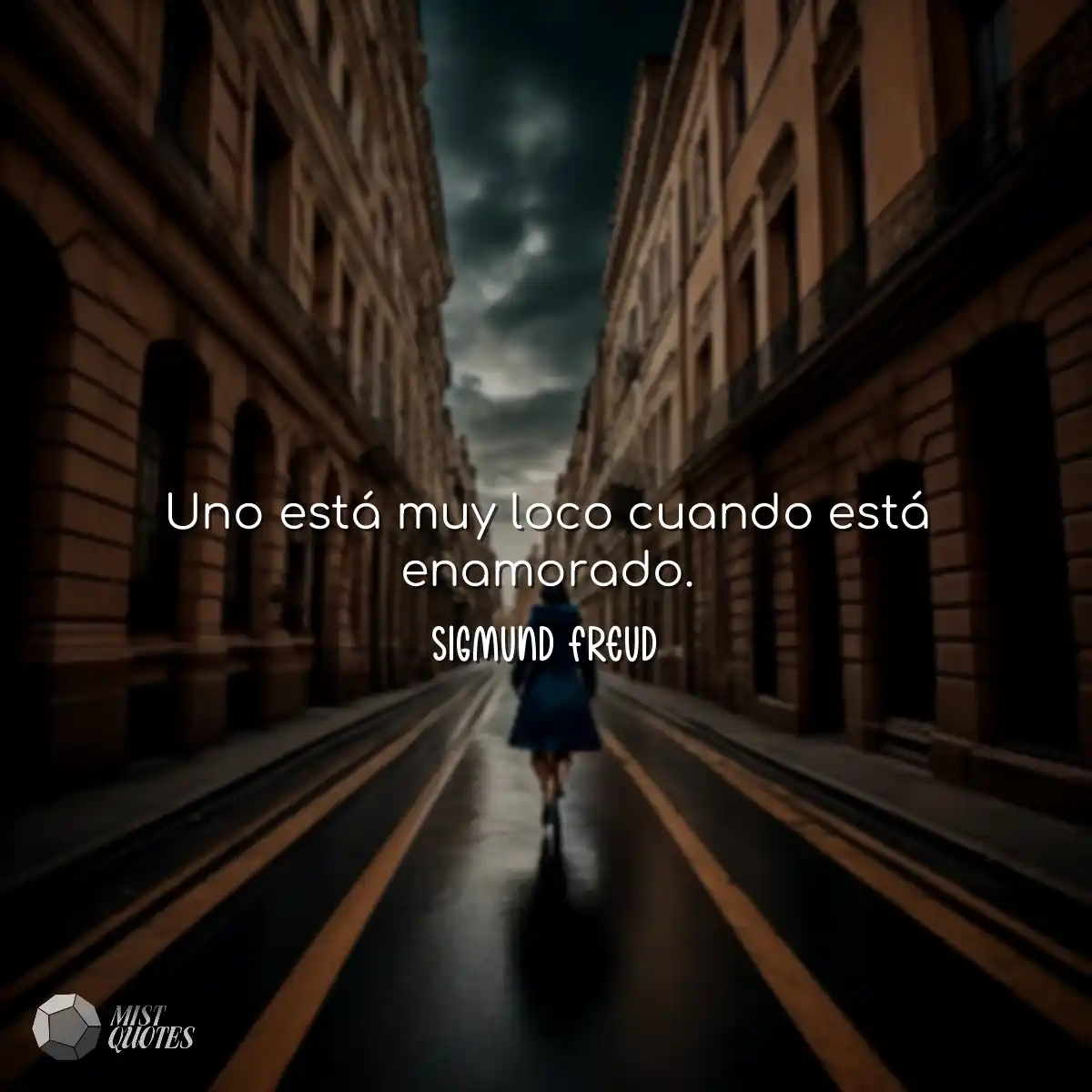 Uno está muy loco cuando está enamorad