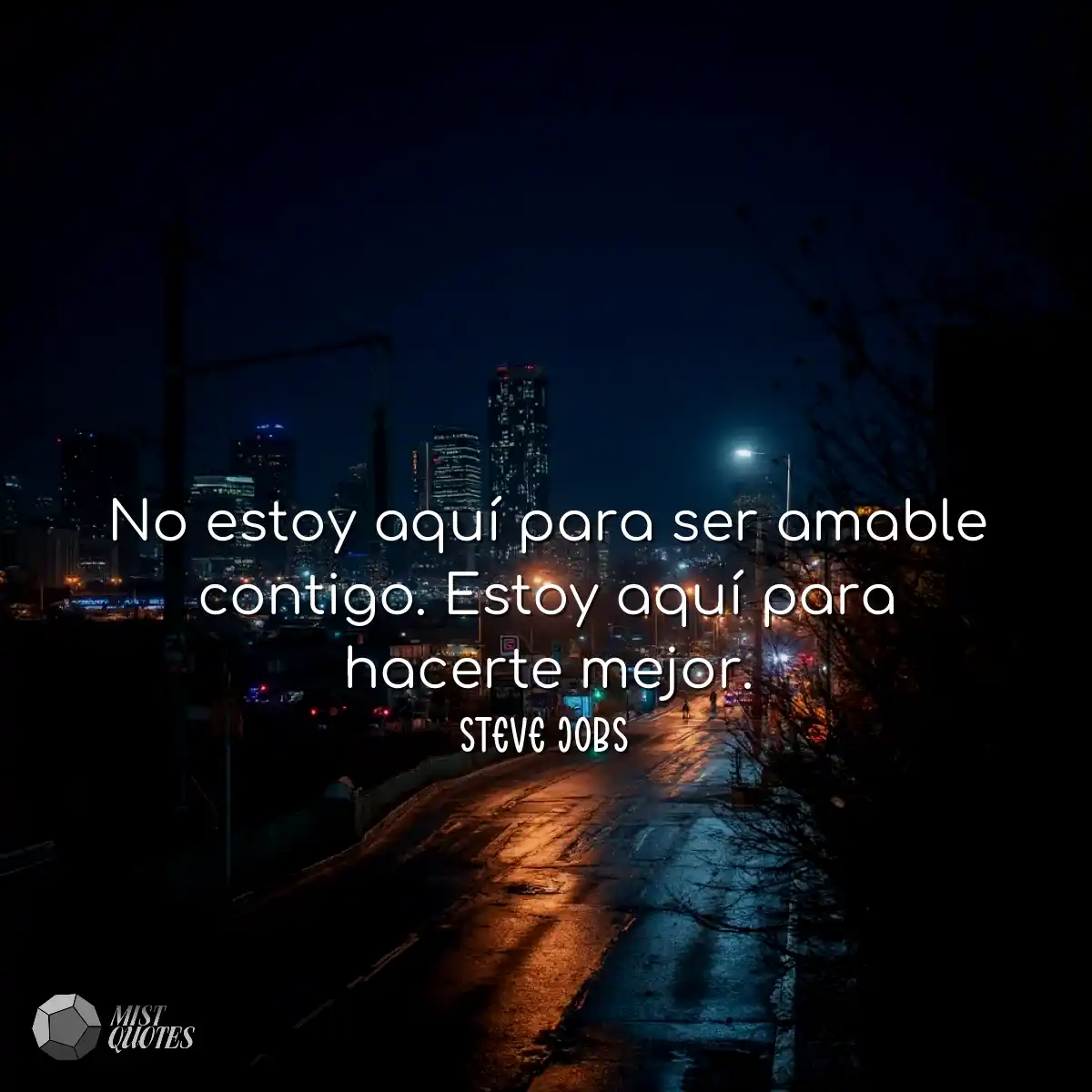 No estoy aquí para ser amable contigo. 
