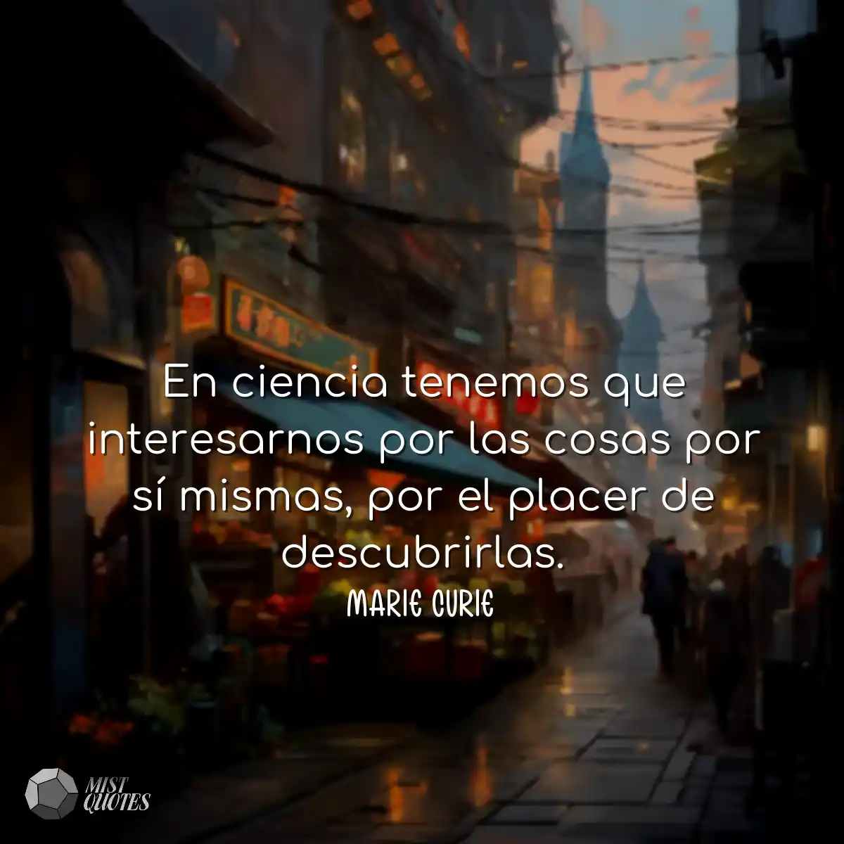 En ciencia tenemos que interesarnos por 