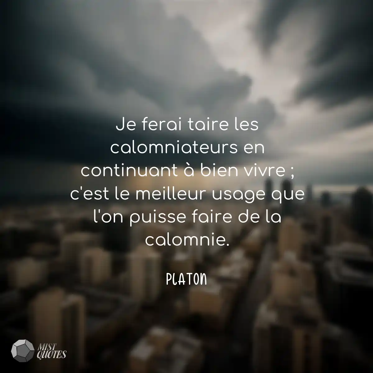 Je ferai taire les calomniateurs en cont