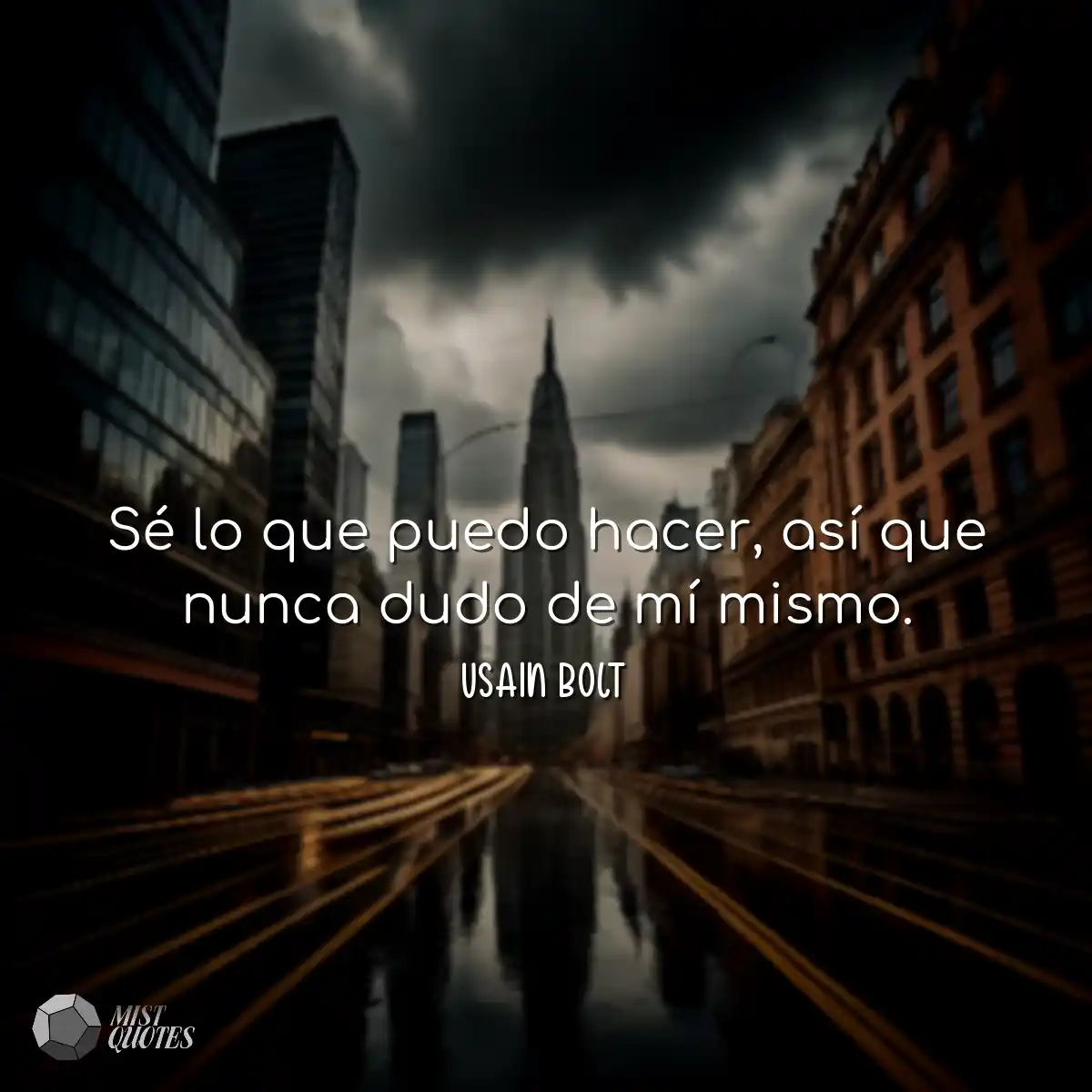 Sé lo que puedo hacer, así que nunca d