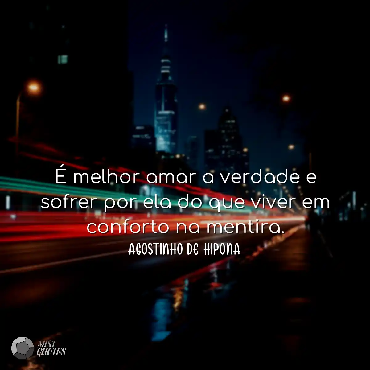 É melhor amar a verdade e sofrer por el